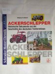Gebhardt, Wolfgang H.: - Ackerschlepper : Historische Dokumente aus der Geschichte des deutschen Traktorenbaus :
