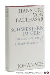 Balthasar, Hans Urs von. - Schwestern im Geist. Therese von Lisieux und Elisabeth von Dijon. 4. Auflage.