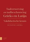 Suzanne Adema - Taalverwerving en taalbeschouwing Grieks en Latijn vakdidactische kennis