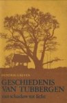 GREVEN, HENDRIK - Geschiedenis van Tubbergen. Van schaduw tot licht