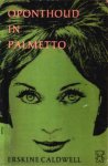 Caldwell, Erskine - Oponthoud in Palmetto