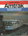 Bradley, Rodger - Amtrak the US National Railroad Passenger Corporation