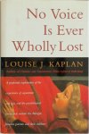 Louise J. Kaplan - No Voice is Ever Wholly Lost