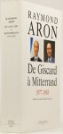 ARON, R. - De Giscard à Mitterand 1977-1983. Préface de Jean-Claude Casanova.