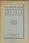 Gevers, Marie. / Timmermans, Felix [ill.] - Almanach perpétuel des jeux d'enfants. / Dessins Felix Timmermans