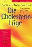 Hartenbach, Walter - Die Cholesterin-Lüge. Das Märchen vom bösen Cholesterin Hartenbach, Walter - Die Cholesterin-Lüge. Das Märchen vom bösen Cholesterin