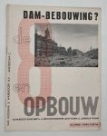 De 8 en Opbouw, red. - - De 8 en Opbouw. 14-Daagsch tijdschrift van de architectengroep ,,De 8" Amsterdam en ,,Opbouw" Rotterdam -  10e jaargang No 7, 1 April 1939 [Dam-bebouwing?]