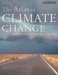 Downing, Thomas E. - The Atlas of Climate Change: Mapping the World's Greatest Challenge