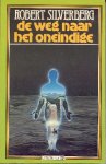 Silverberg, Robert - De Weg naar het Oneindige