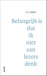 A.L. Snijders - (1) Belangrijk Is Dat Ik Niet Aan Lezers Denk