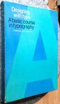 CRAIG, JAMES, EDITED BY SUSAN E. MEYER - Designing with Type -  A Basic Course in Typography