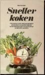 snelder, Mia - Sneller koken - 126 menu's voor alle jaargetijden . alfabetisch receptenregister . systematische lijst van gerechten . praktische wenken