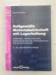 Weber, Rainer: - Zeitgemäße Materialwirtschaft mit Lagerhaltung - Flexibilität, Lieferbereitschaft, Bestandsreduzierung, Kostensenkung :