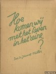 Muller,. Dr. Johannes - Hoe komen wij met het leven in het reine?