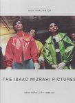 WAPLINGTON, Nick - Nich Waplington - The Isaac Mizrahi Pictures - New York City 1989-93. - [New].