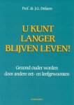 J.G. Defares - U Kunt Langer Blijven Leven!