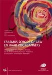 Laurens Winkel,Lodewijk Rogier,Martijn Roos - Erasmus School of Law en haar voorgangers / 50 jaar juridisch onderwijs en onderzoek aan de Nederlandse Economische Hogeschool en de Erasmus Universiteit te Rotterdam