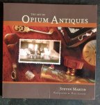 Martin, Steven (lakatos, paul photographs) - The Art of Opium Antiques