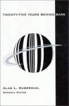 Haberman, Alan L. - Twenty-Five Years Behind Bars: The Proceedings of the Twenty-fifth Anniversary of the U.P.C. at the Smithsonian Institution, September 30, 1999 (Wertheim Publications in Industrial Relations).