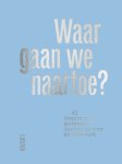  - Waar gaan we naartoe?