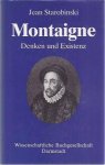 Starobinski, Jean - Montaigne: Denken und Existenz
