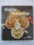 Graichen, Christa und Wörpel, Gisela - Köstliche Nudelgerichte.