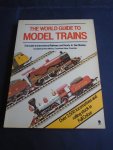  - The World guide to Model Trains. The Guide to international Railways and Ready - to- Run Models. Over 2500 locomotives and rolling stock in Full Colour.