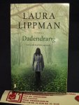 Lippman, Laura - Dadendrang, geen goede raad blijft ongestraft.... Lippman, Laura - Dadendrang, geen goede raad blijft ongestraft....