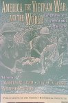 Daum, Andreas W. - America, the Vietnam War, and the World: Comparative and International Perspectives