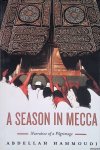 Hammoudi, Abdellah - A Season in Mecca: Narrative of a Pilgrimage