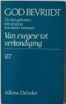 Deissler Alfons, vert. Heyden F van der - God bevrijdt De tien geboden, een poging tot nieuw verstaan Van exegese tot verkondiging 27