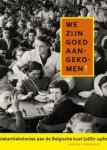 VERMANDERE Martine - We zijn goed aangekomen! Vakantiekolonies aan de Belgische kust (1887-1980)