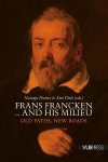 Natasja Peeters [Ed.] , Ann Diels [Ed.] - Frans Francken ... and his milieu Old paths, new roads