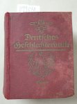Koerner, Dr. Bernhard und Hermann Knodt: - Deutsches Geschlechterbuch (Genealogisches Handbuch Bürgerlicher Familien). 84. Band: