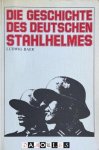 Ludwig Baer - Die Geschichte des Deutschen Stahlhelmes von 1915 bis 1945