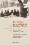 C. Marin (ed.); - ecritures de la mission en Extreme-Orien. Le choc de l'arrivee, XVIIIe-XXe siecles: de l'attente a la realite: Chine - Asie du Sud-Est - Japon,