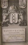 Unknown - Handtvesten, Ofte Privilegien, Handelingen, Costumen, ende Willekeuren der Stadt Aemstelredam. [...] Hier achter zijn by-ghevoeght De Rechten ende Costumen van Antwerpen