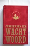 Tex, Charles den - Wachtwoord. Speciale gebonden editie