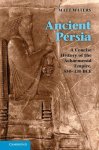 Matt (University of Wisconsin Waters - Ancient Persia A Concise History of the Achaemenid Empire, 550–330 BCE