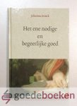 Avinck, Johanna - Het ene nodige en begeerlijke Goed
