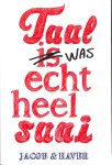 Jacob, Haver - Taal is / was echt heel saai!