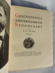 Boer de Dr. M.G. - Geschiedenis der Amsterdamsche Stoomvaart. Twee delen in drie banden. Complete set.