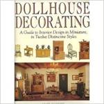 Nick Forder - Dollhouse decorating, a guide to interior design in miniature, in twelve distinctive styles