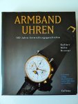 Kahlert, Mühe, Brunner. - Armband uhren 100 Jahre Entwicklungsgeschichte