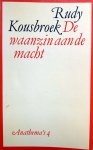 GERESERVEERD VOOR KOPER Kousbroek, Rudy - Anathema's 4 - De waanzin aan de macht