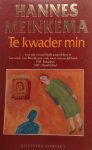 Meinkema, Hannes - Te kwader min