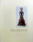 Michael Oppitz u.a. - Naga Identitäten: Zeitenwende einer Lokalkultur im Nordosten Indiens