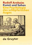 ARNHEIM, R. - Kunst und Sehen. Eine Psychologie des schöpferischen Auges. Ins Deutsche übertragen von Hans Hermann.