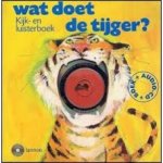 Tallec, Olivier - Wat doet de tijger? (karton kijk- en luisterboek met cd)