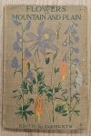 CLEMENTS, EDITH S. - Flowers Of Mountain And Plain.